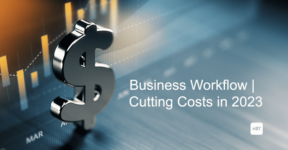 abt-blog-header-business-workflow-cutting-operational-costs-2023