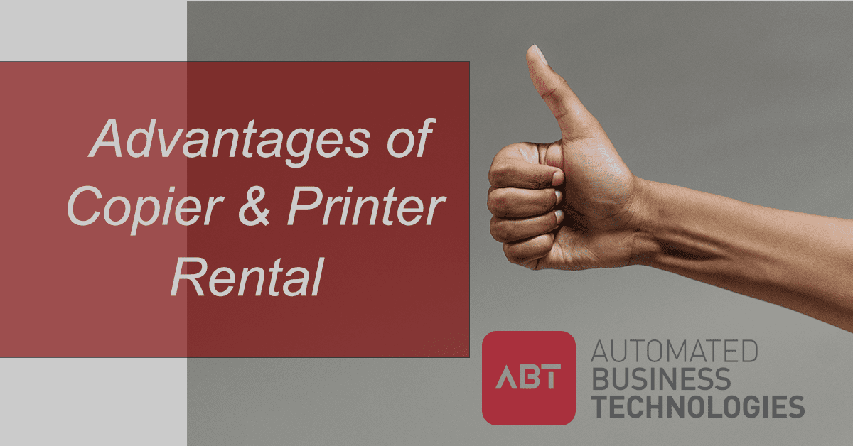 ABT-Blog-Advantages-of-Copier-Printer-Rental