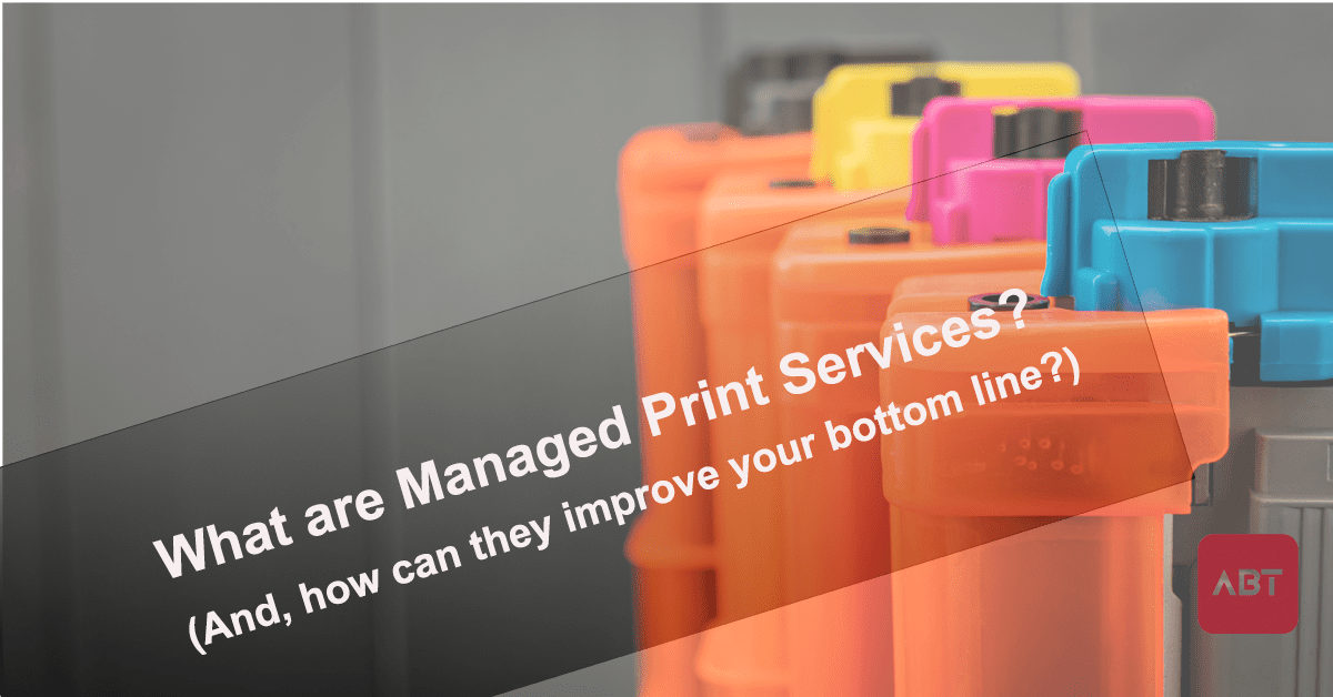 ABT Blog Header What are managed print services