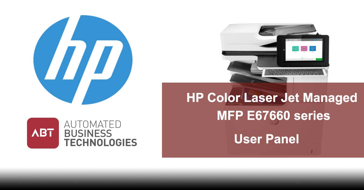 ABT-How-To-Videos-HP-Color-Laser-Jet-Managed-MFP-E67660-Series-User-Panel-