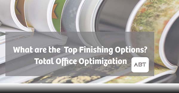 ABT-Blog-What-are-the-top-finishing-options-total-office-optimization