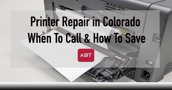 Printer-Repair-In-CO-When-To-Call-and-How-To-Save-