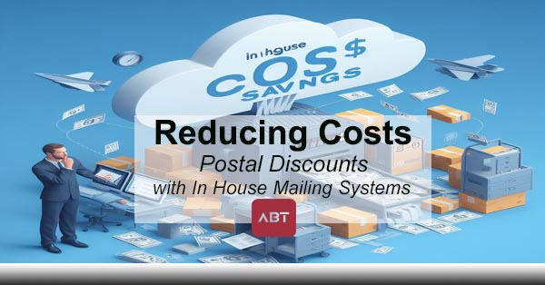 Reducing-Costs-Postal-Discounts-InHouse-Mailing-Systems