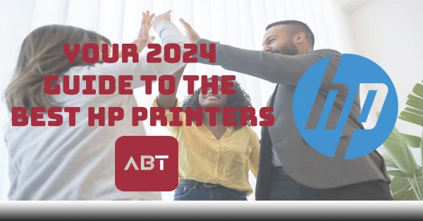 Your-2024-Guide-to-the-Best-HP-Printers