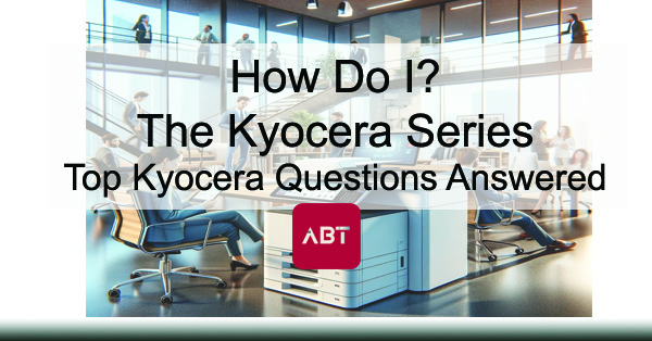 How-Do-I-Top-Kyocera-Questions-Answered