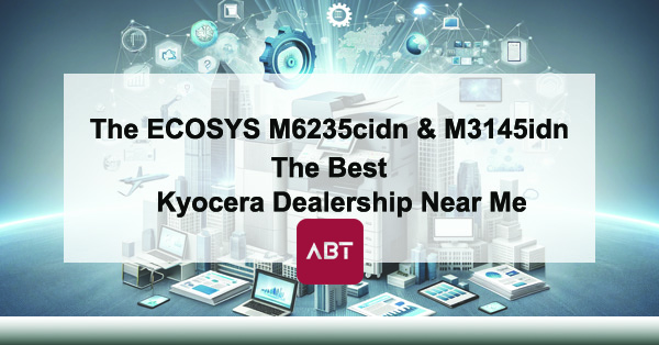 he-Best-Kyocera-Dealership-Near-Me-Ecosys-M6335cidn-M3145idn