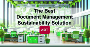 The-Best-Document-Management-Sustainability-Solution-ABT-Blog