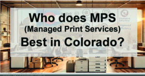 Who-does-MPS-Managed-Print-Services-Best-in-Colorado-ABT-