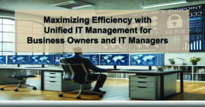 Maximizing-Efficiency-with-Unified-IT-Management-for-Business-Owners-and-IT-Managers-