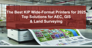 The-Best-KIP-Wide-Format-Printers-for-2025