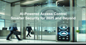 AI-Powered-Access-Control-Smarter-Security-for-2025-and-Beyond