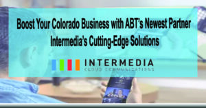 Boost-Your-Colorado-Business-with-ABTs-Newest-Partner-Intermedias-Cutting-Edge-Solutions-