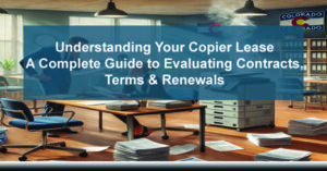 Understanding-Your-Copier-Lease-A-Complete-Guide-to-Evaluating-Contracts-Terms-Renewals-