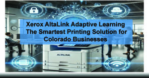 Xerox-AltaLink-Adaptive-Learning-The-Smartest-Printing-Solution-for-Colorado-Businesses