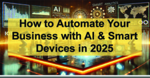 How-to-Automate-Your-Business-with-AI-Smart-Devices-in-2025