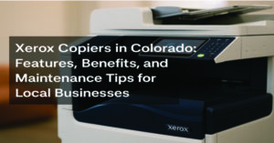 Xerox Copiers in a Modern Colorado Office