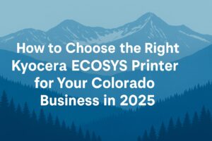 How-to-choose-the-right-Kyocera-printer-in-2025