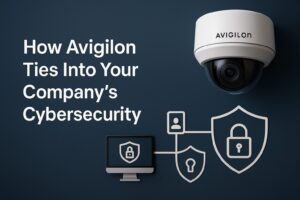 How-Avigilon-Ties-into-Your-Companys-Cybersecurity